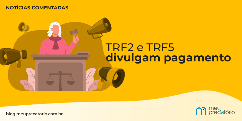 TRF2 e TRF5 divulgam calendário de pagamentos de precatórios