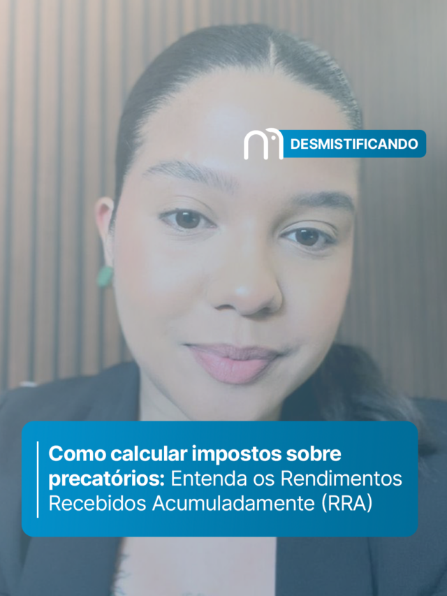 Como calcular impostos sobre precatórios: Entenda os Rendimentos Recebidos Acumuladamente (RRA)