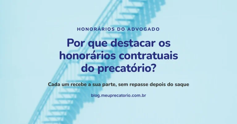 Por que destacar os honorários contratuais do precatório?: capa com escada azul