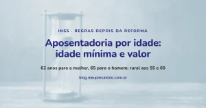 Aposentadoria por idade: idade mínima e valor: capa com ampulheta