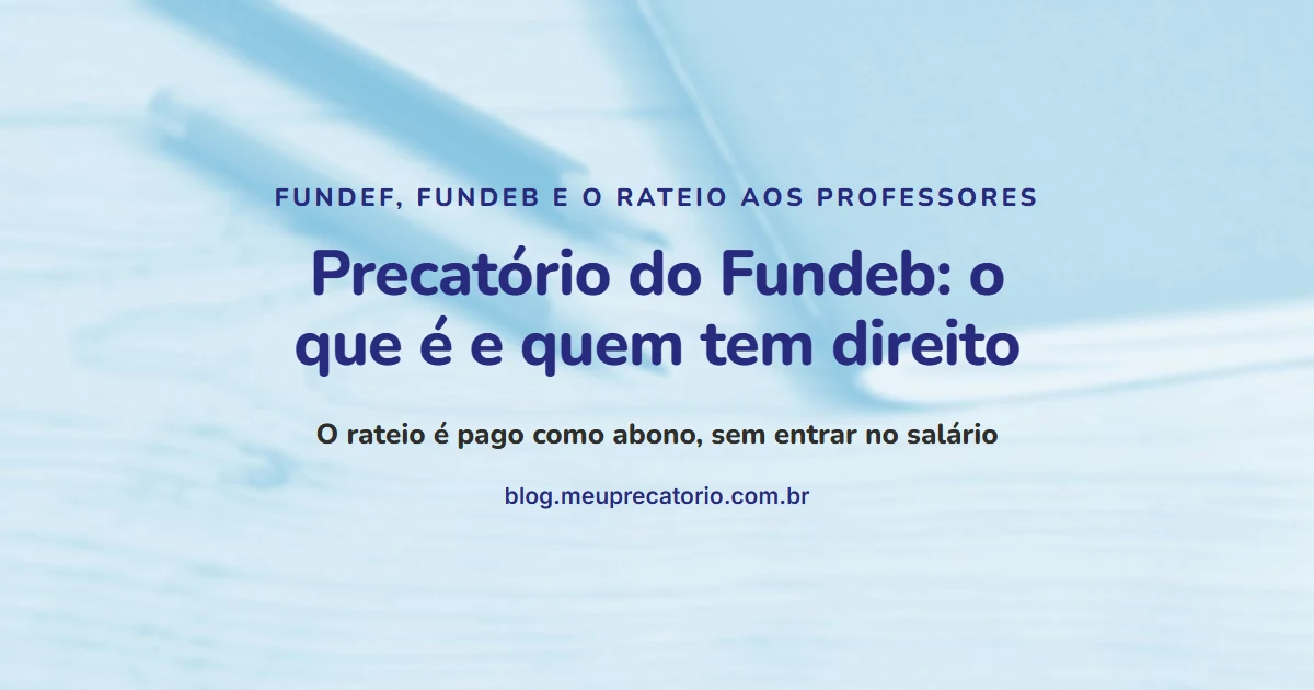 Precatório do Fundeb: o que é e quem tem direito. Capa com lápis e caderno