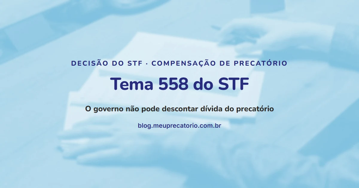 Tema 558 do STF: capa com mãos sobre papéis